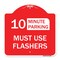 Signmission Must Use Flashers Choose Your Limit Minute Parking, Red & White Alum Sign, 18" x 18", RW-1818-23867 A-DES-RW-1818-23867 - alternate 1